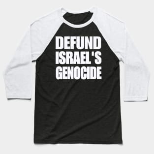 DEFUND ISRAEL'S GENOCIDE - White - Double-sided Baseball T-Shirt